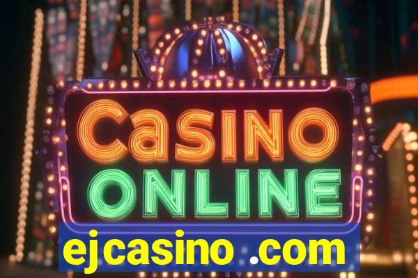 ejcasino .com